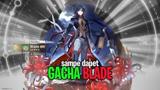 GACHA BLADE Sampe Dapet Di Honkai Star Rail|