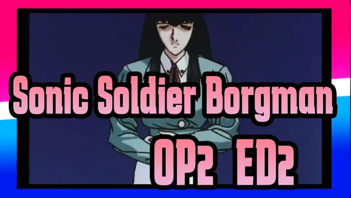 [Sonic Soldier Borgman] OP2&ED2, Reminiscing Childhood