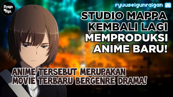 STUDIO MAPPA KEMBALI MEMPRODUKSI ANIME BARU! - [Info&News] ryuuseigunraigan