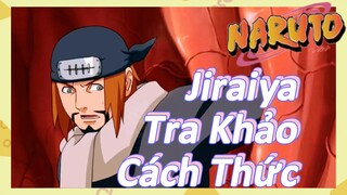 Jiraiya Tra Khảo Cách Thức