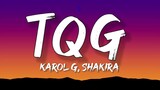KAROL G, Shakira - TQG (Letra / Lyrics)
