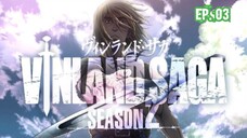 VINLAND SAGA SEASON 2 (2023) Ep 03 Sub Indonesia