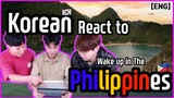 [REACT] Koreans React to Wake up in The Philippines #60 (ENG SUB)