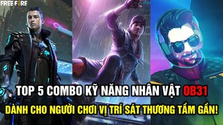 Free Fire | Top 5 Combo Kỹ Năng Nhân Vật OB31 Dành Cho Vị Trí Tanker, Sát Thương Tầm Gần! | Mr Akai