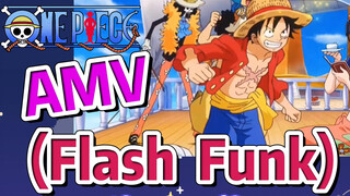 [วันพีซ] AMV | (Flash  Funk)