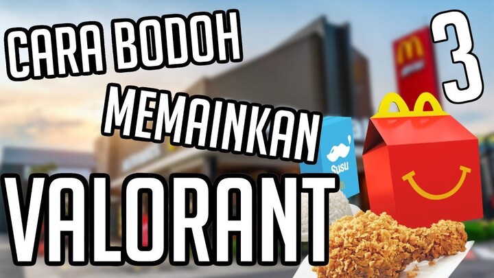 Cara BODOH Memainkan VALORANT ( 3)