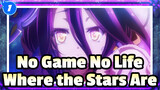 No Game No Life|【NGNL0】Hoshinoarika（Where the Stars Are）（2021）_1