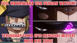FULL! Wawancara ODA Dan WATSUKI, Terungkapnya Fakta Misteri MATA KIRI ZORO! - One Piece 1002+ (Fakta