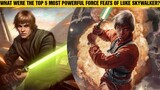 What Were The Top 5 Most Powerful Force Feats Of Luke Skywalker?