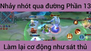 Nhảy nhót qua đường làm vại cơ động như sát thủ #13