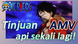 [One Piece] AMV | Tinjuan api sekali lagi!