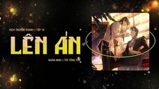 [Vietsub] KTT - Lên Án - Tập 16: Trước khi đánh dấu phai mất