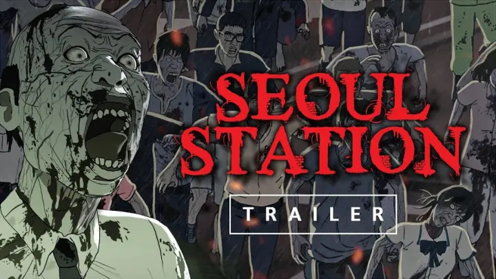 Seoul Station-Trailer