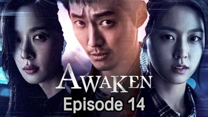 Awaken S1E14