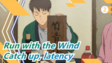 Run with the Wind -Catch up, latency_2