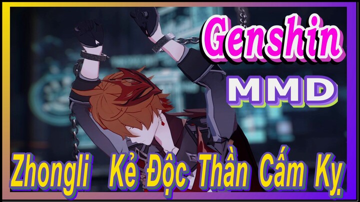 [Genshin, MMD] Zhongli: Kẻ Độc Thần Cấm Kỵ