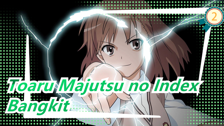 [Toaru Majutsu no Index] Sebuah"Wake" Membawamu Merasakan Pesona Magical Index & Railgun!!!_2