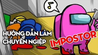 Hướng dẫn làm IMPOSTOR chuyên nghiệp | Mẹo Among Us