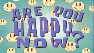 Are You Happy Now? | Spongebob bahasa Indonesia