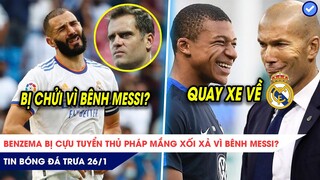 TIN BÓNG ĐÁ TRƯA 26/1: Benzema bị mắng xối xả vì bênh Messi? Mbappe khiến Zidane quay xe về Real