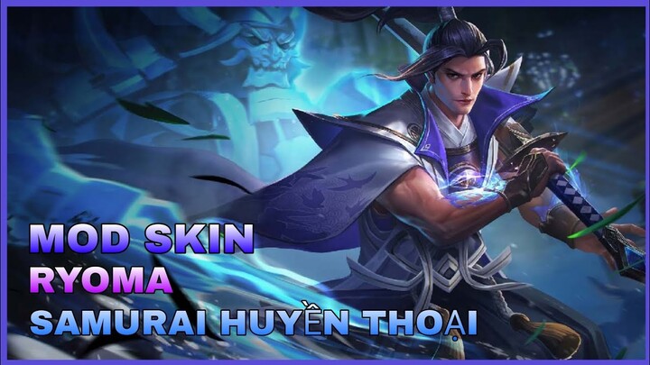 MOD SKIN RYOMA SAMURAI HUYỀN THOẠI FULL HIỆU ỨNG