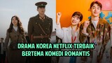 11 DRAMA KOREA NETFLIX TERBAIK BERTEMA KOMEDI ROMANTIS