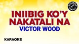 Iniibig Ko'y Nakatali Na (Karaoke) - Victor Wood