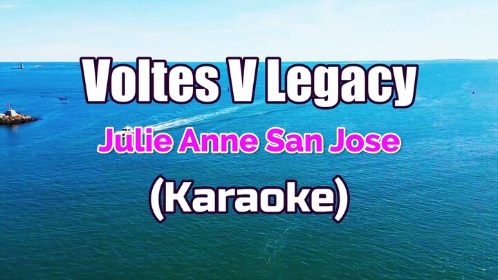 Voltes V Legacy - Julie Anne San Jose (Karaoke)