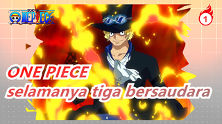 ONE PIECE|Tiga Bersaudara Selamanya! Ace, Sabo Dan Luffy_1
