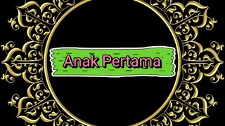 Sosok Anak Pertama..,