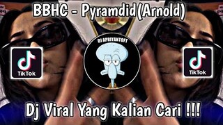 DJ BBHC PYRAMID ARNOLD SOUND EFENDI VIRAL TIK TOK TERBARU 2022 YANG KALIAN CARI !