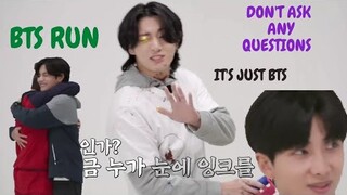 It's just BTS don't ask any questions