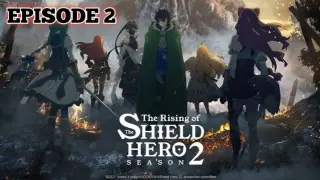 THE RISING OF THE SHIELD HERO Season 2 : Episode 2