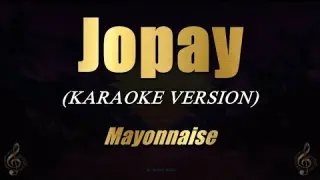 Jopay - Mayonnaise (Karaoke)
