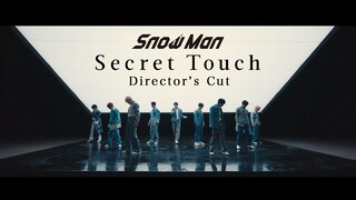 Snow Man「Secret Touch」Director’s Cut YouTube Ver.