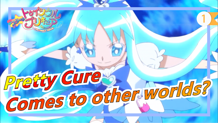 Pretty Cure|Pretty Cure comes to other worlds (why this grouping?)_1