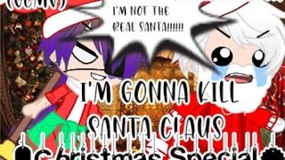 🎄I'm Gonna Kill Santa Claus🎄||Gcmv||✨🎁Late Christmas Special🎁✨||Afton Family||