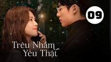 Tập 9| Trêu Nhầm Yêu Thật (Dĩ Ái Vi Doanh) - Only For Love (Bạch Lộc, Vương Hạc Đệ,...).