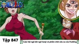 One Piece Tập 847 - Cuộc hội ngộ bất ngờ Sanji và phẩm chất xấu xa của Pudding - Tóm Tắt Anime