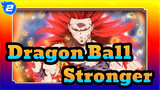 Dragon Ball|Dragon Ball Super - Stronger_2