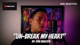 "UN-BREAK MY HEART" By: Toni Braxton (MMG REQUESTS)
