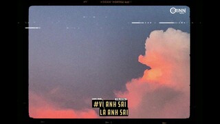 Vì Anh Sai Là Anh Sai Lofi - Tuấn Khương x Orinn | Nhạc Lofi Lyrics Chill Gây Nghiện