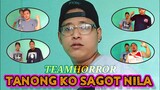 Tanong Ko Sagot Nila | Team Horror