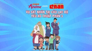 Thám tử lừng danh Conan tập 118: Án mạng ở câu lạc bộ yêu ảo thuật (Phá án)