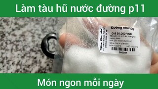 Làm tàu hũ nước đường p11