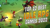 Top 12 Best IDLE RPG 2022 For Android & iOS | Best  IDLE RPG Android