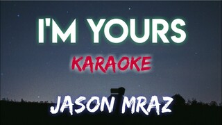 I'M YOURS - JASON MRAZ (KARAOKE VERSION)
