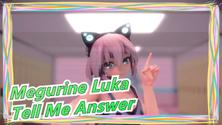 [Megurine Luka/MMD/Repost] Tell Me Answer