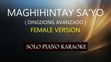 MAGHIHINTAY SA'YO ( FEMALE VERSION ) ( DINGDONG AVANZADO ) PH KARAOKE PIANO by REQUEST (COVER_CY)