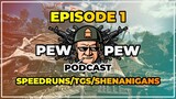 PEWPEW PODCAST | EP. 1:  SPEEDRUNS , SHENANIGANS and a bit of TGS